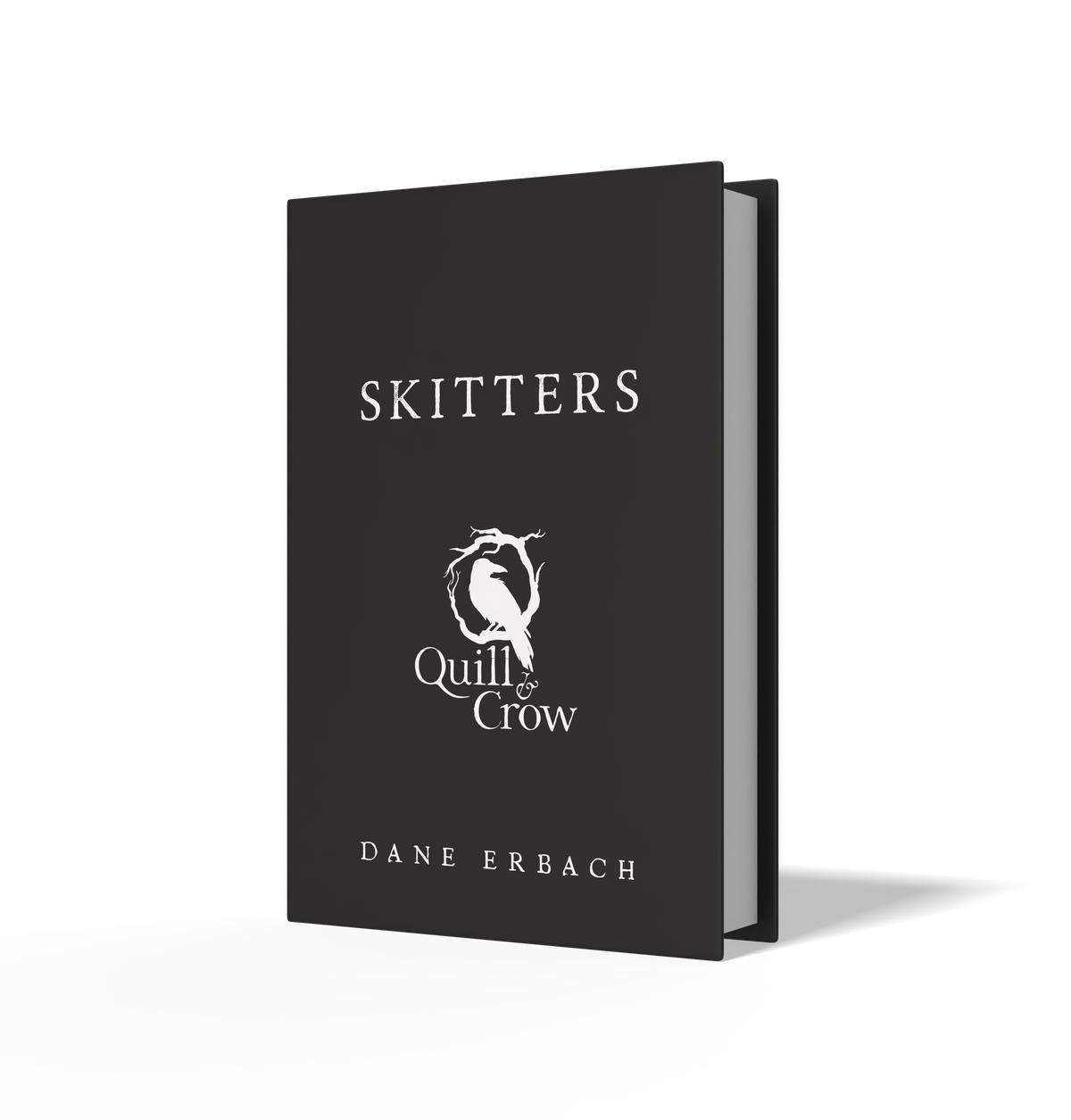 A hardcover book titled 'Skitters' by Dane Erbach, featuring a matte black cover with white text and a white bird logo, shown standing upright on a white background with a soft shadow.