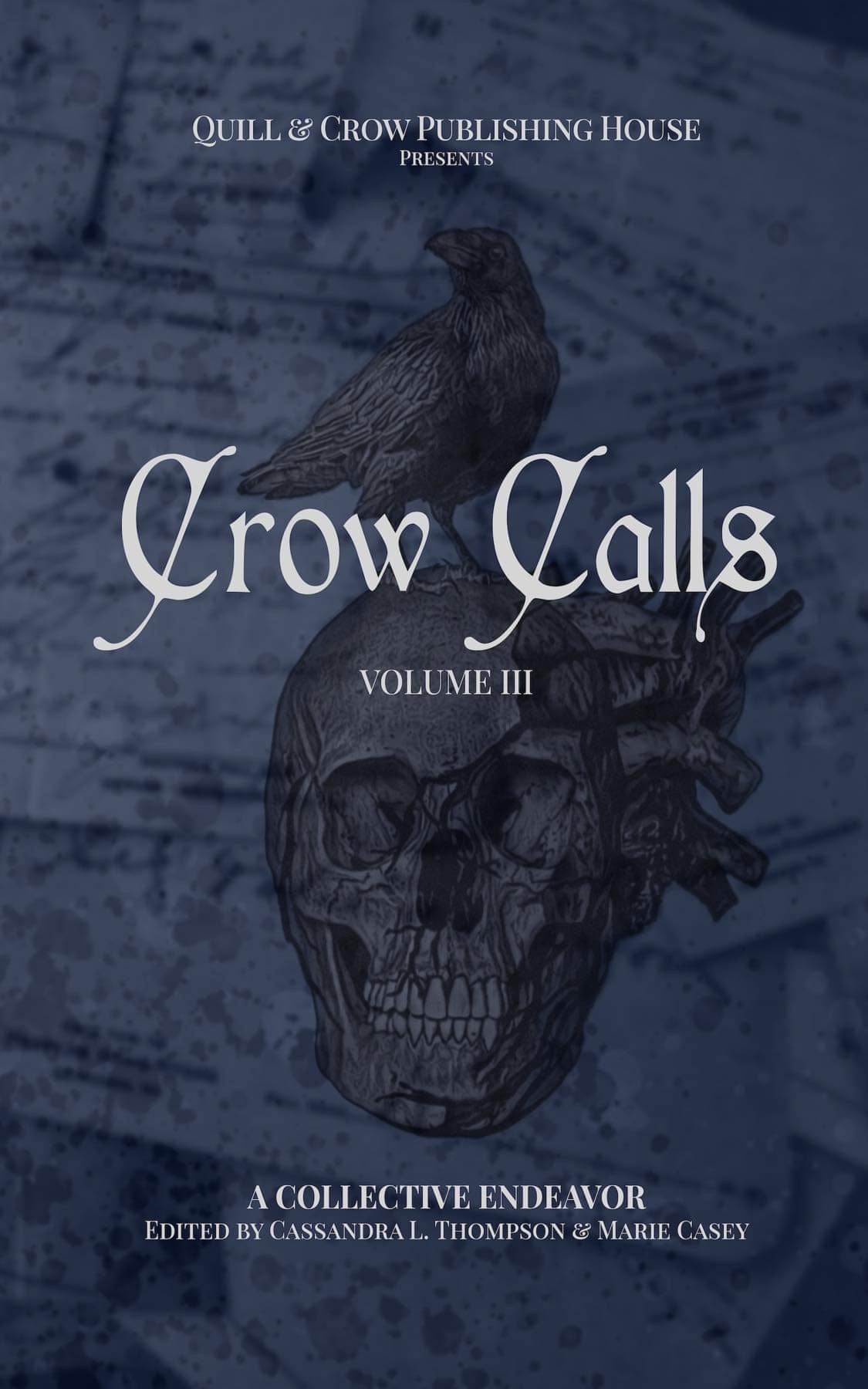 The Crow Calls Volumes. Quill & Crow Publishing House. Cassandra L. Thompson.