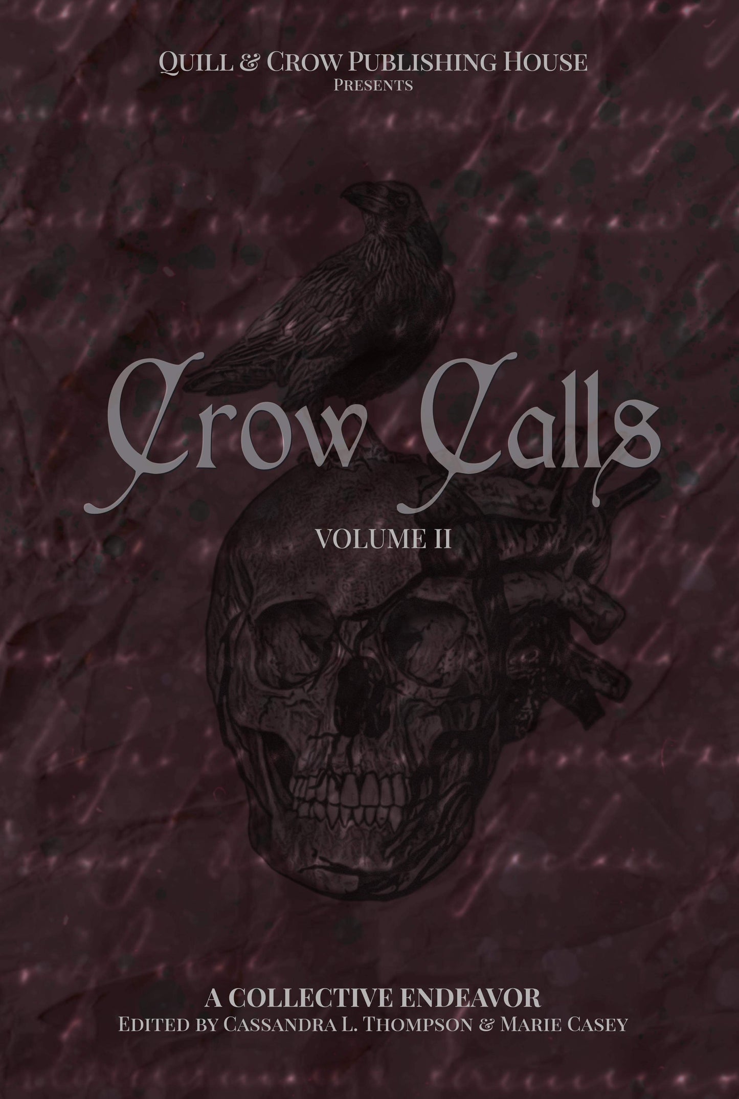 The Crow Calls Volumes. Quill & Crow Publishing House. Cassandra L. Thompson.