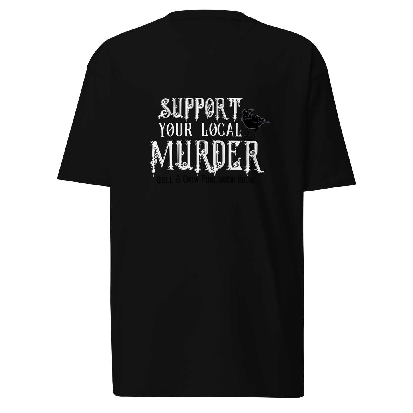 Support Your Local Murder Heavyweight Tee