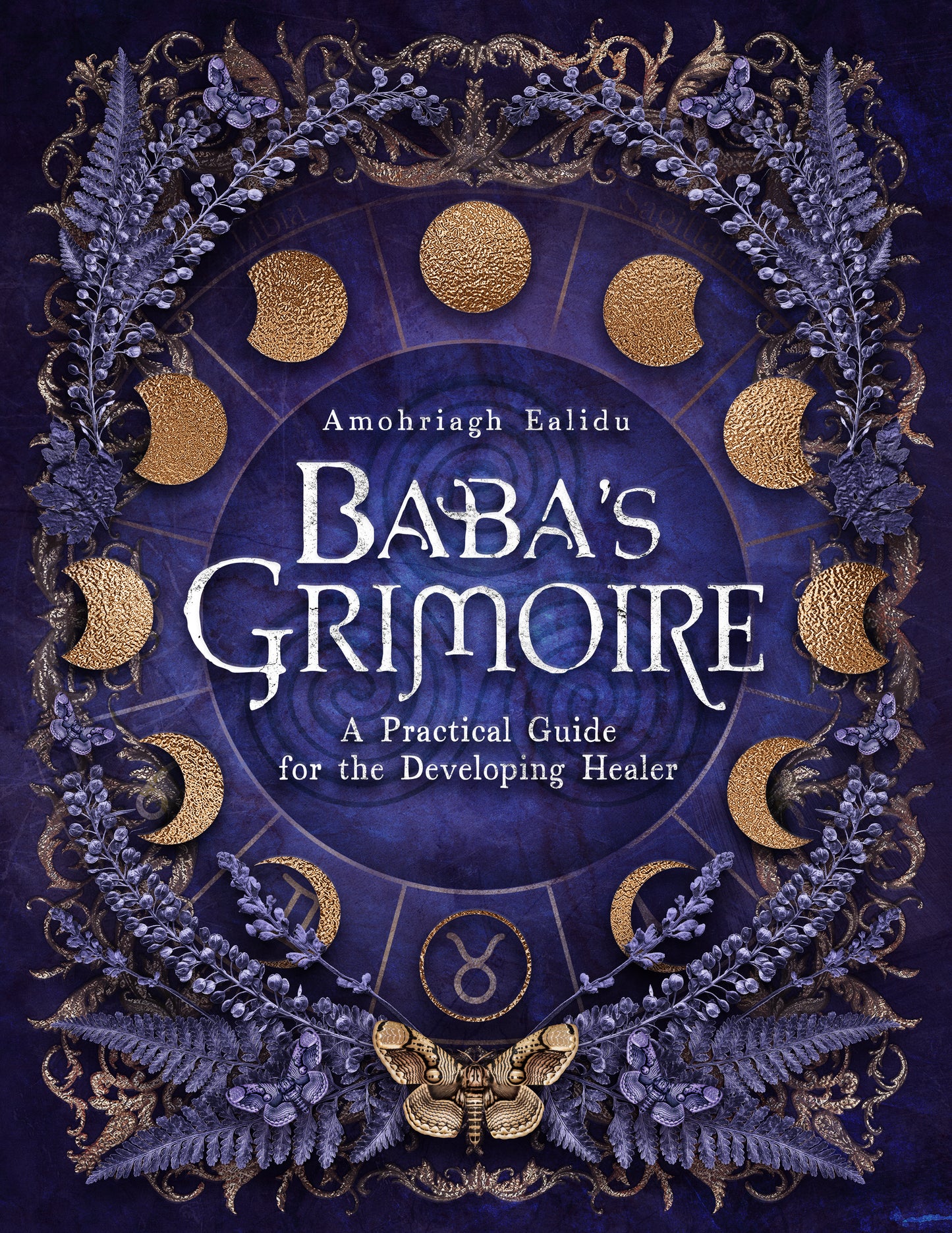 Baba's Grimoire: A Practical Guide for the Developing Healer (PRE-ORDER)