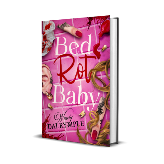 Book cover of 'Bed Rot Baby' by Wendy Dalrymple with a pink background and images of women's legs.