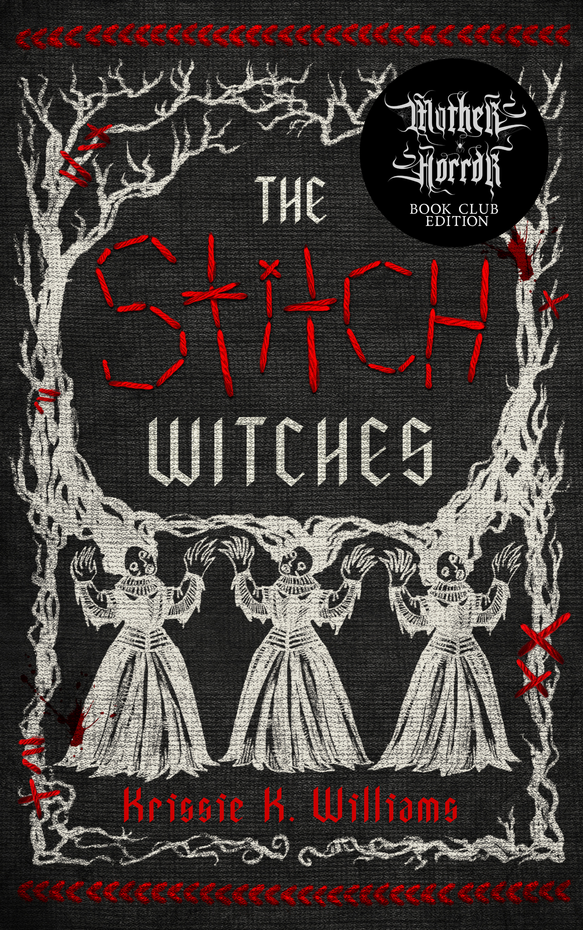 Mother Horror Book Club Edition - THE STITCH WITCHES