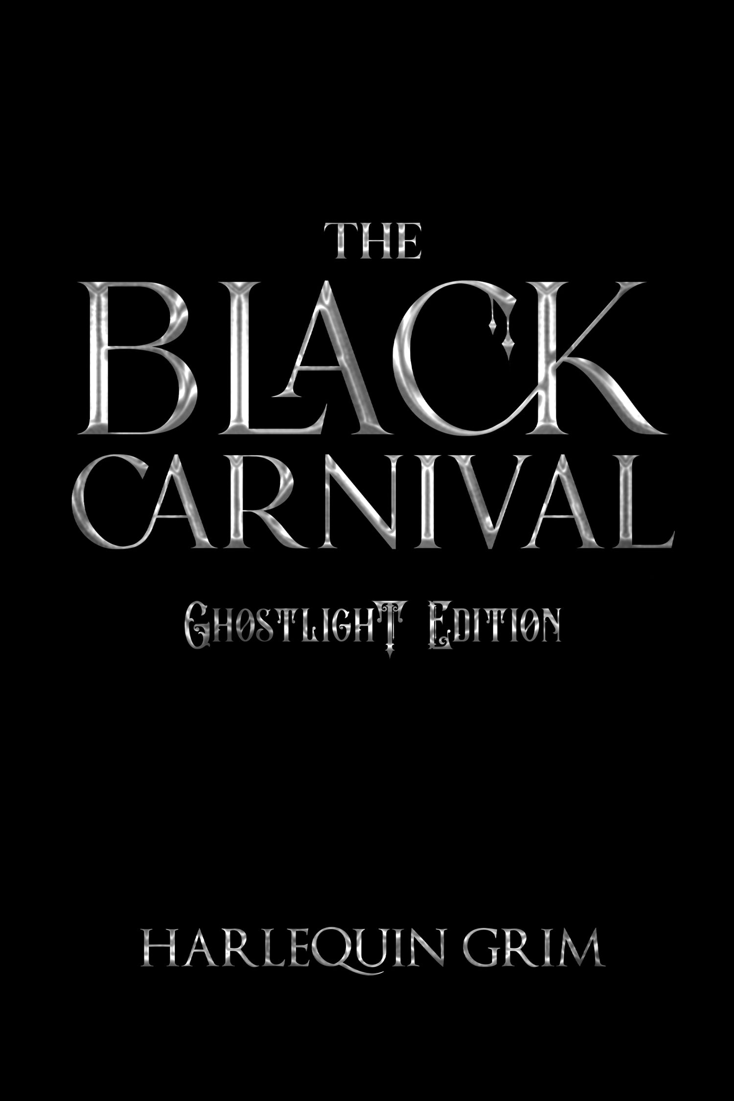 Book cover of 'The Black Carnival: Ghostlight Edition' by Harlequin Grim on a black background.