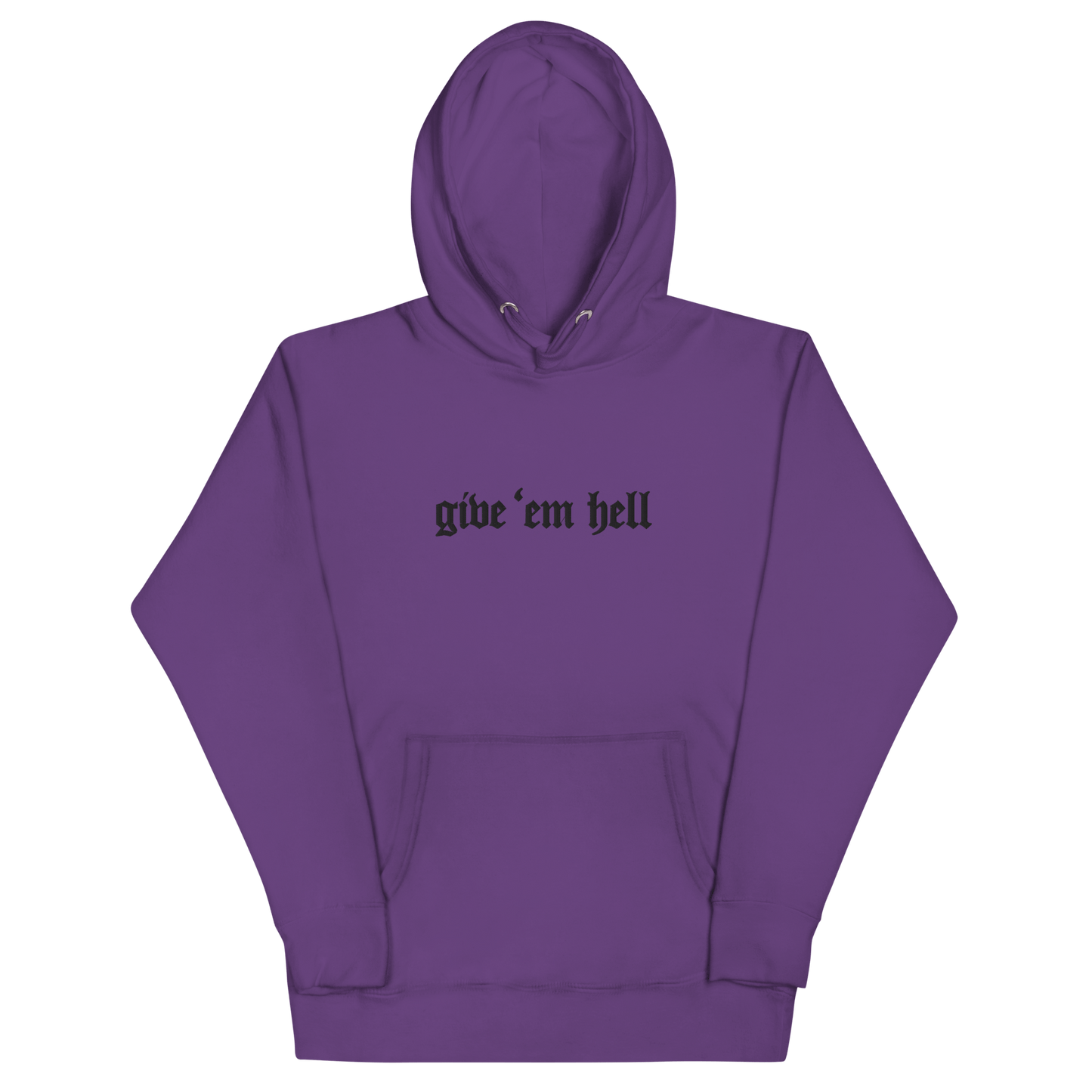 Give 'Em Hell Unisex Hoodie