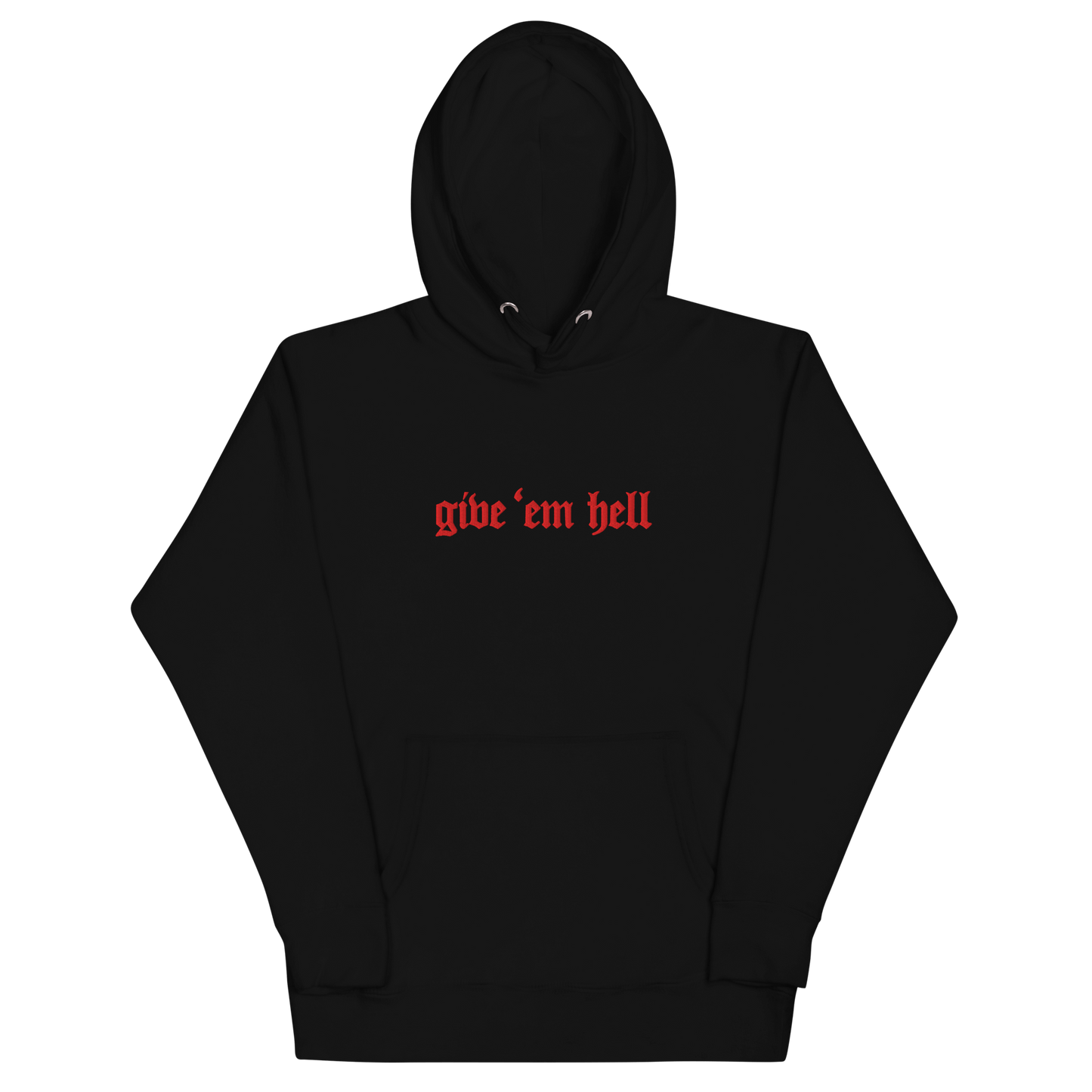 Give 'Em Hell Unisex Hoodie