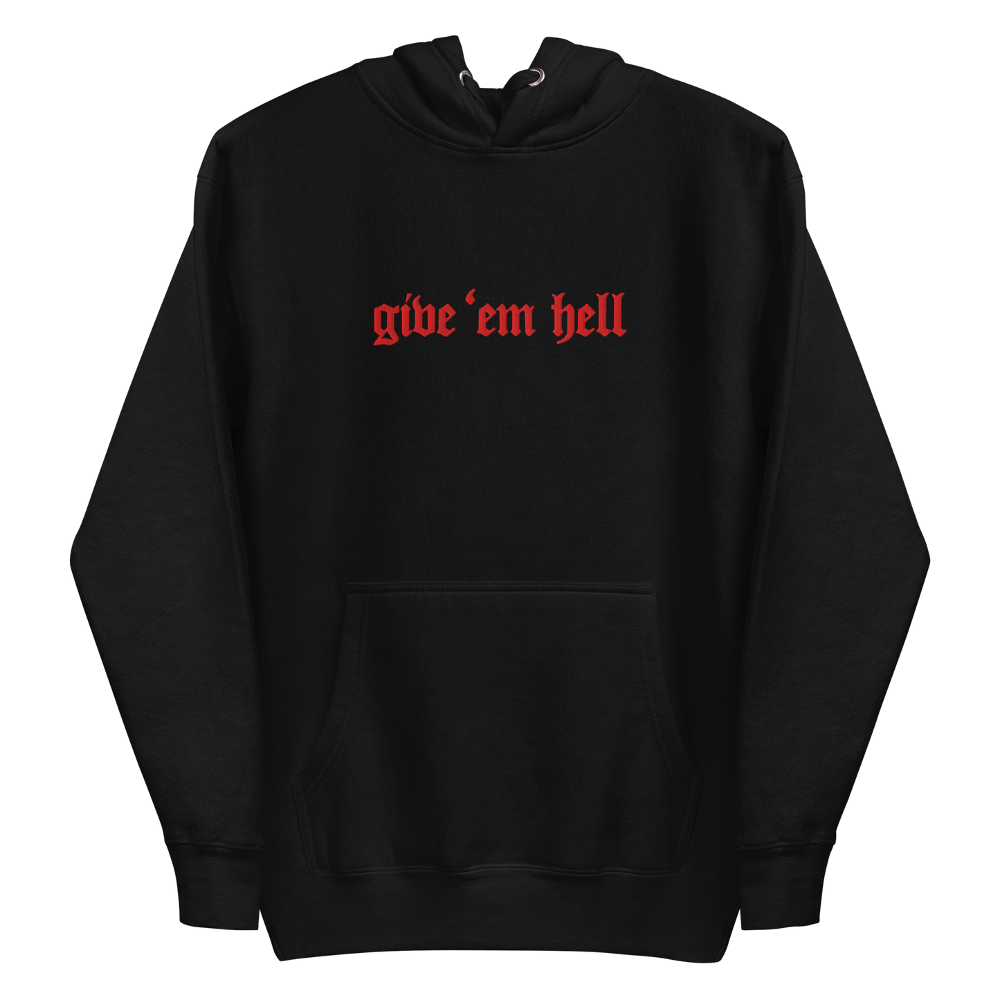 Give 'Em Hell Unisex Hoodie