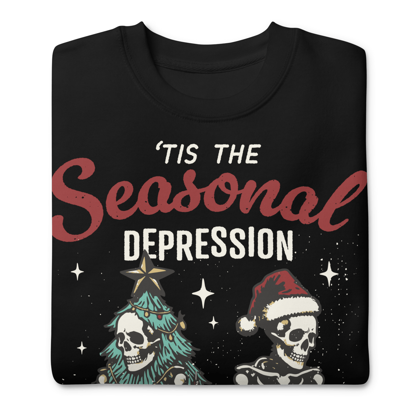 Tis the Seasonal Depression Unisex Sweatshirt