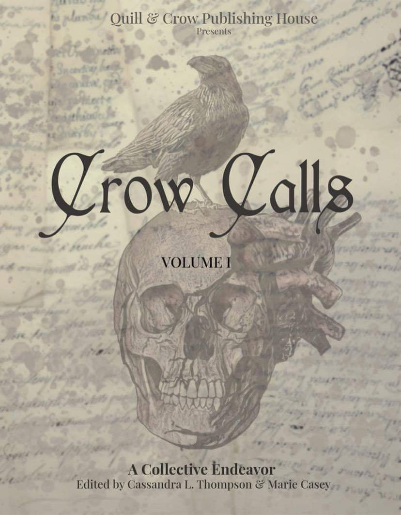 The Crow Calls Volumes. Quill & Crow Publishing House. Cassandra L. Thompson.