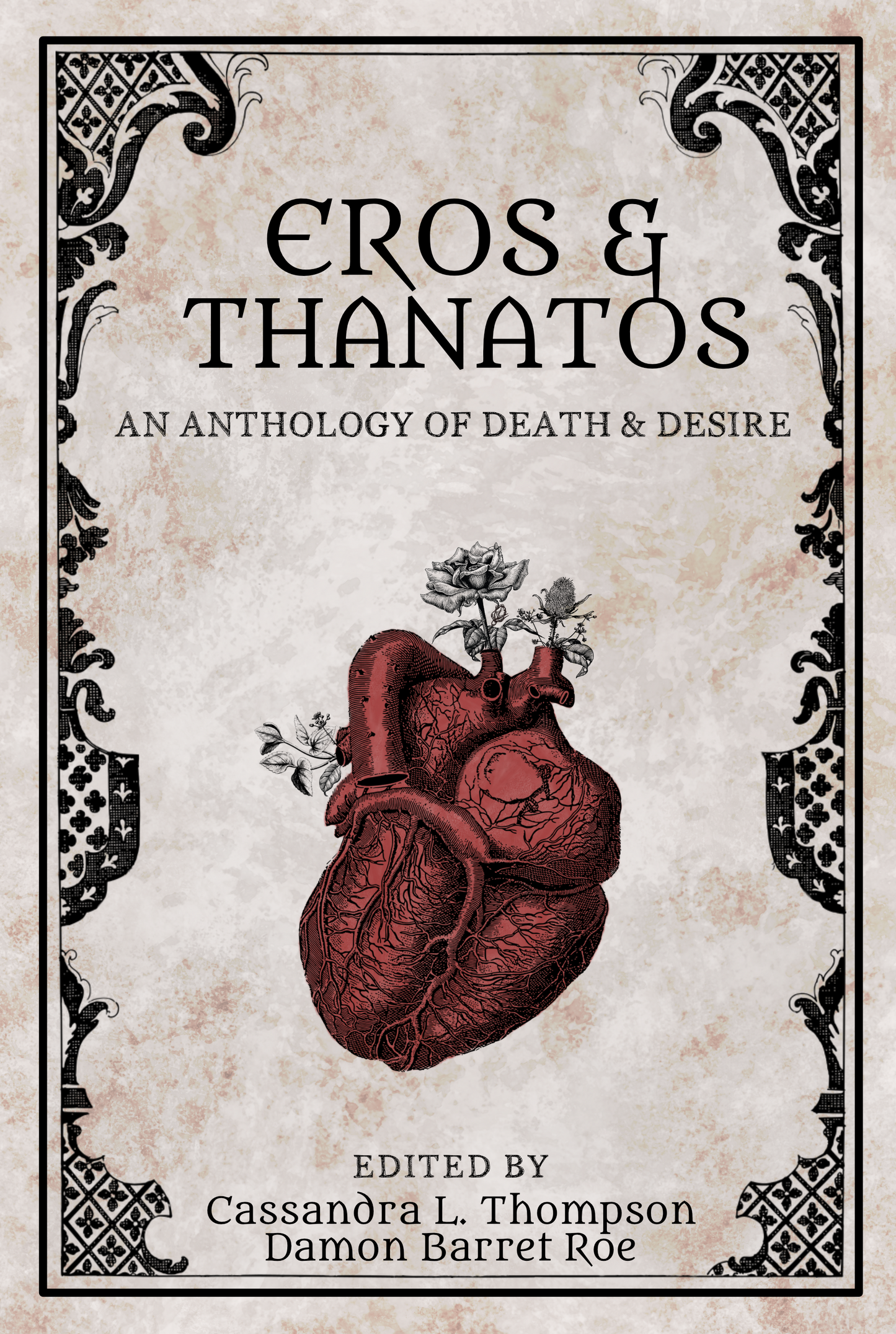 Eros & Thanatos: An Anthology of Death and Desire. Cassandra L. Thompson and Damon Barret Roe. Quill and Crow Publishing House, 2022.